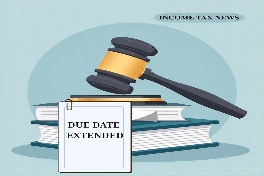 CBDT EXTENDS DUE DATE FOR FURNISHING RETURN OF INCOME FOR THE FINANCIAL YEAR 2024-25